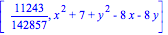 [11243/142857, x^2+7+y^2-8*x-8*y]